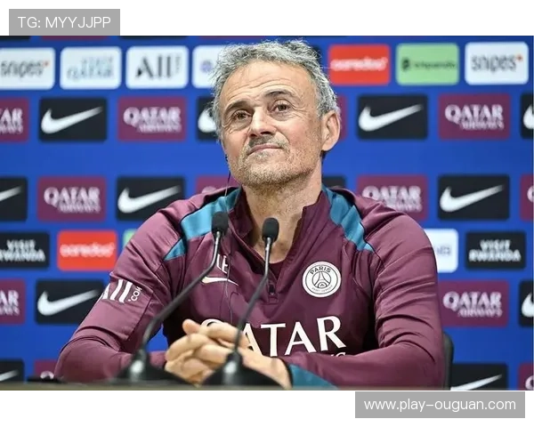 巴黎主帅恩里克赛前自信满满：“我们比对手更具优势”